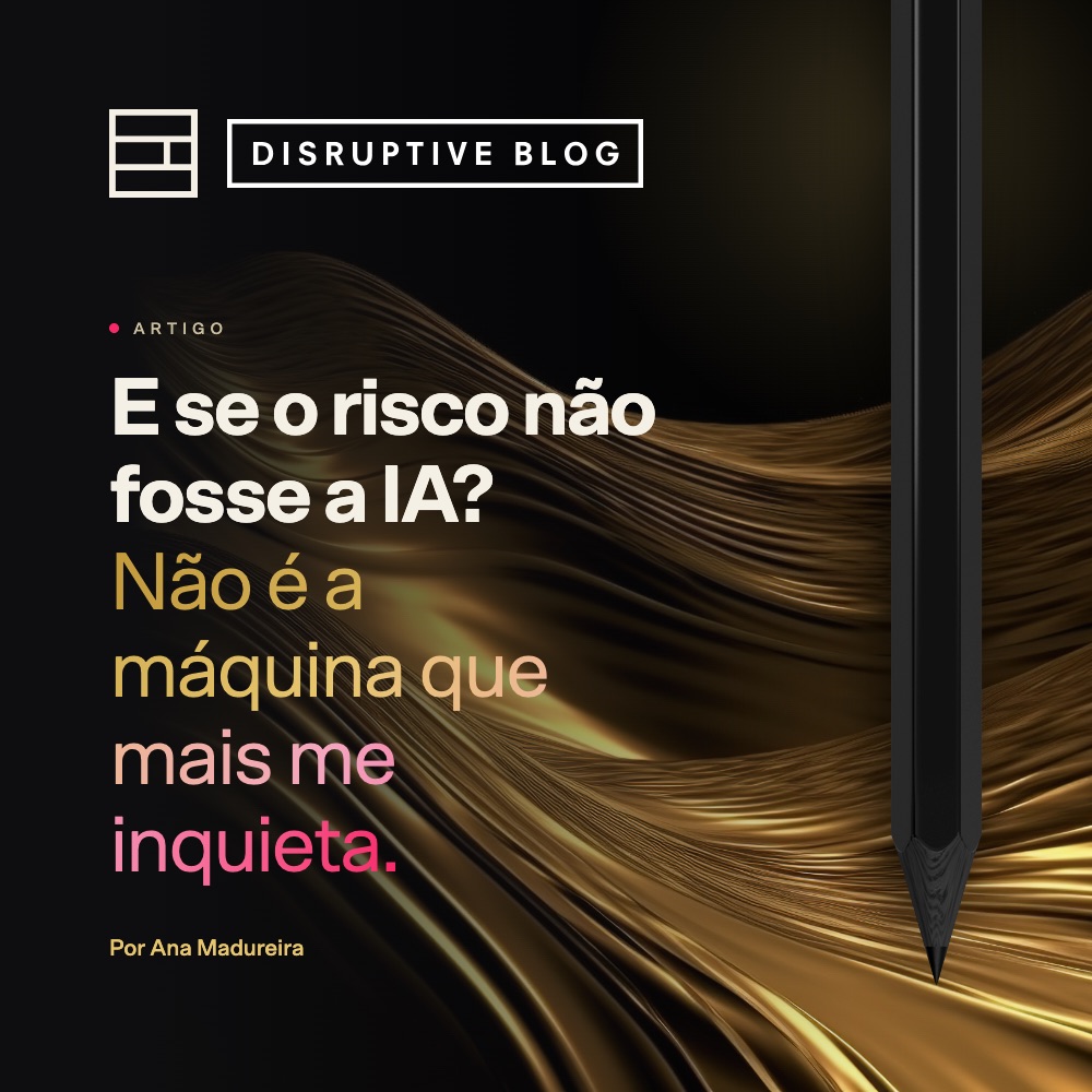 E se o verdadeiro risco não fosse a IA?